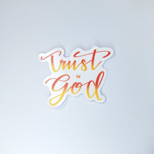 Trust in God Clear PVC Sticker
