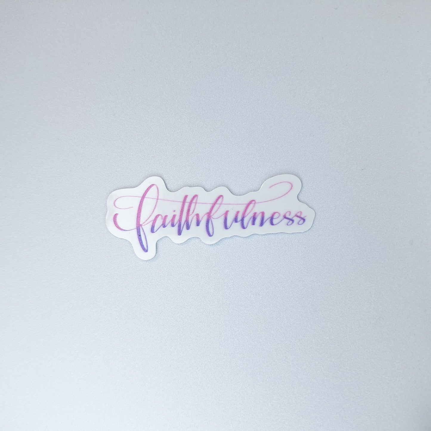 Faithfulness Clear PVC Sticker