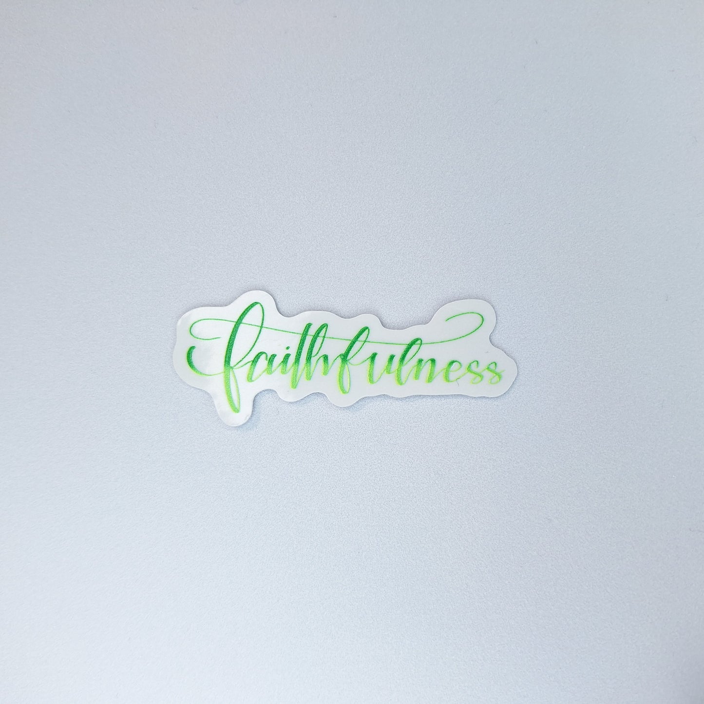 Faithfulness Clear PVC Sticker