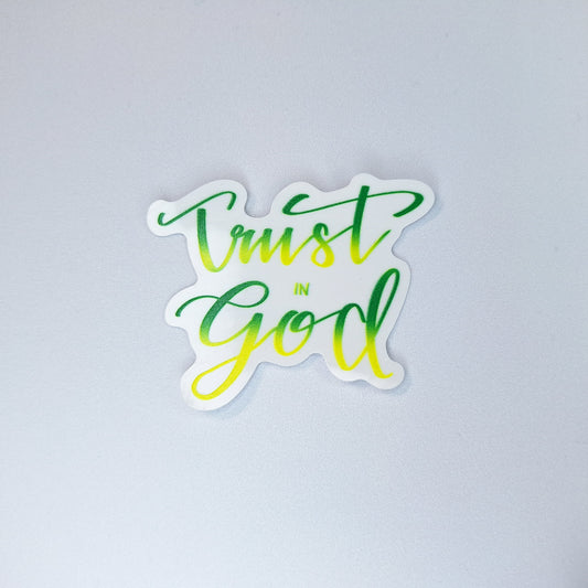 Trust in God Clear PVC Sticker