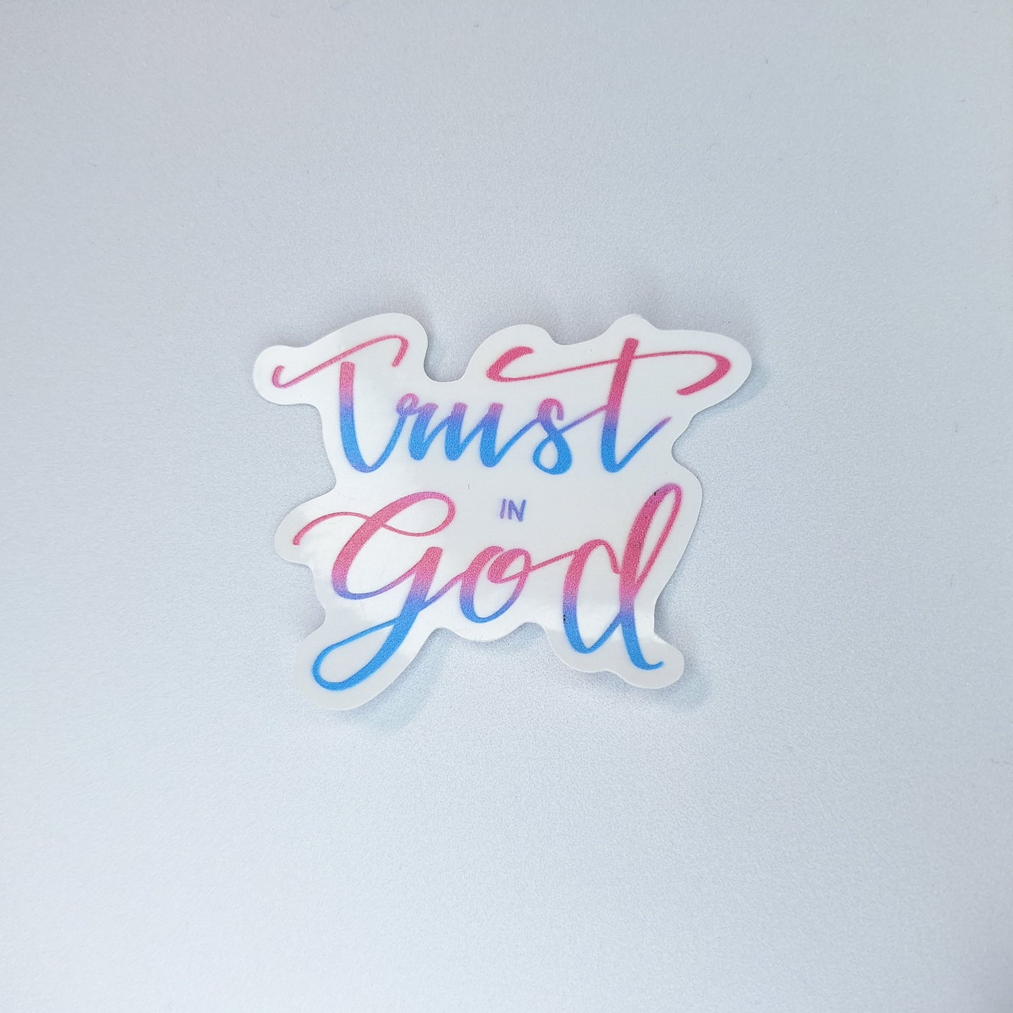 Trust in God Clear PVC Sticker