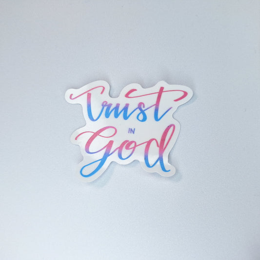 Trust in God Clear PVC Sticker