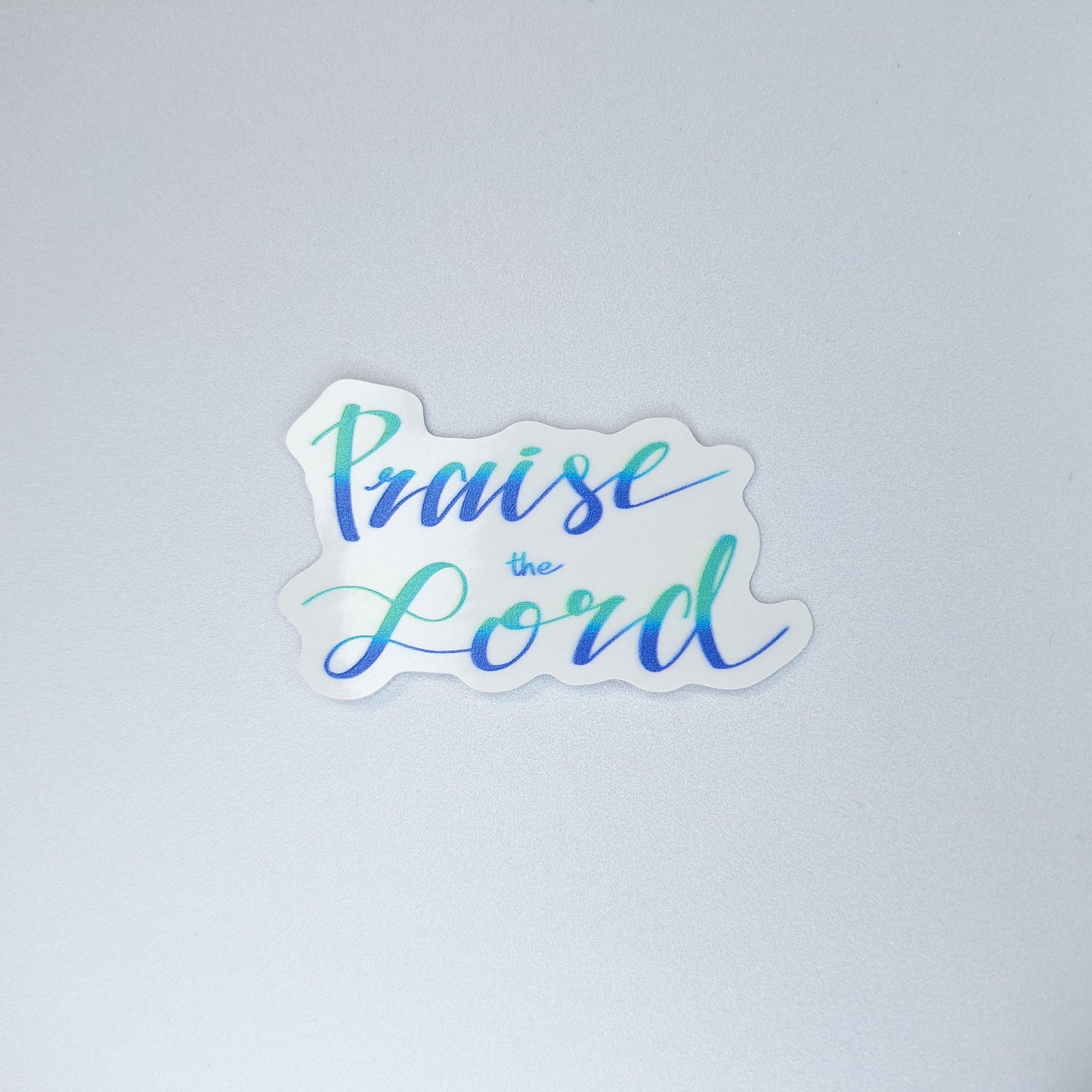 Praise the Lord Clear PVC Sticker