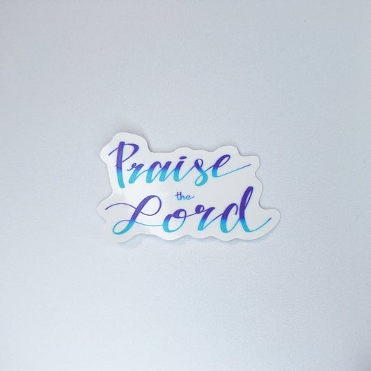 Praise the Lord Clear PVC Sticker